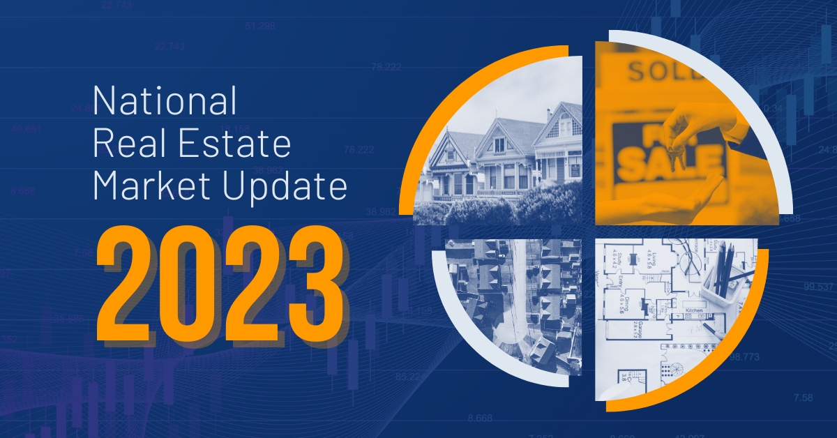 National Real Estate Market Update 2023 Blog Post